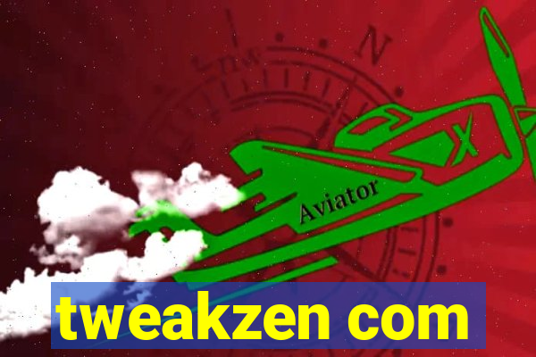 tweakzen com